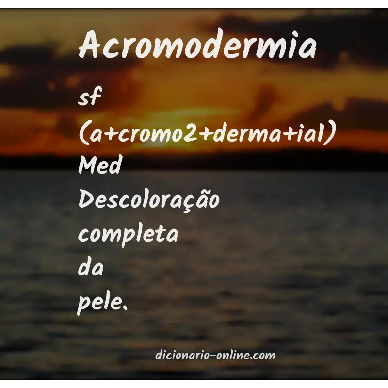 Significado de acromodermia