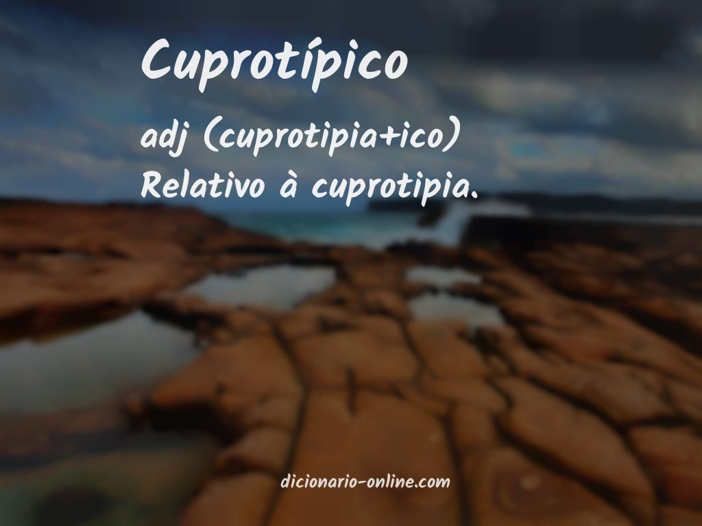 Significado de cuprotípico