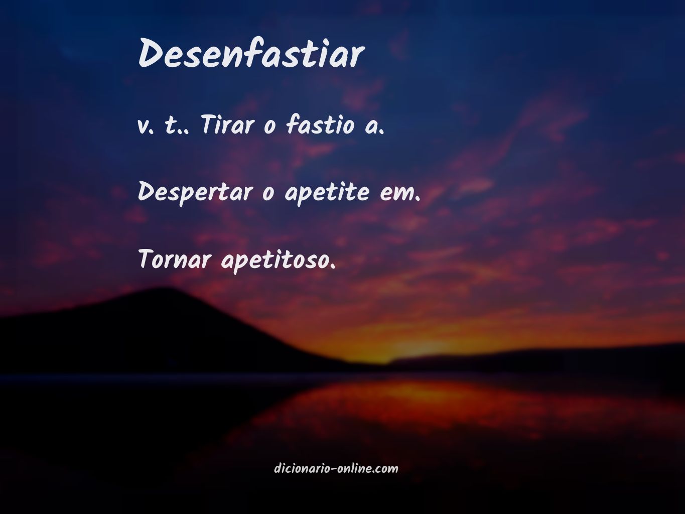 Significado de desenfastiar