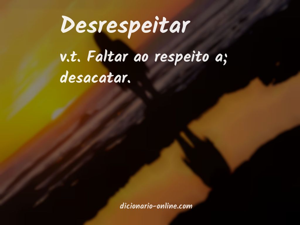 Significado de desrespeitar