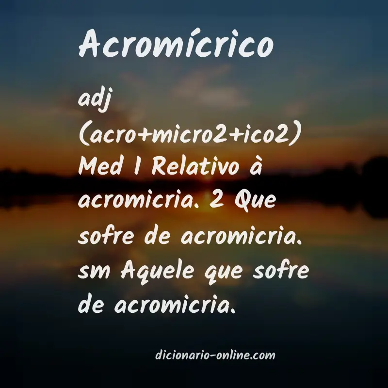 Significado de acromícrico