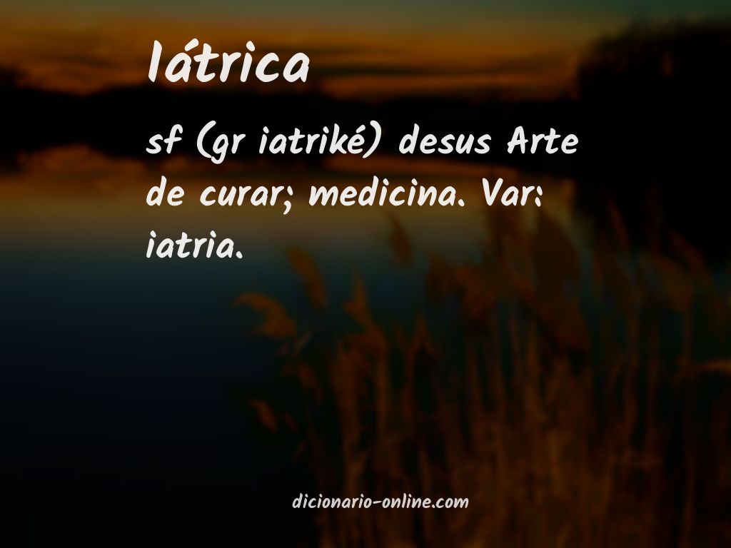 Significado de iátrica