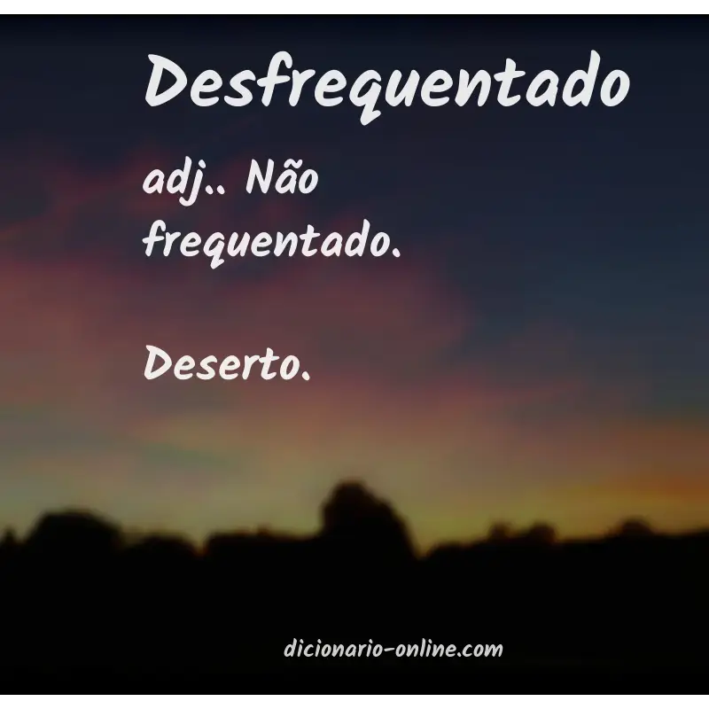 Significado de desfrequentado