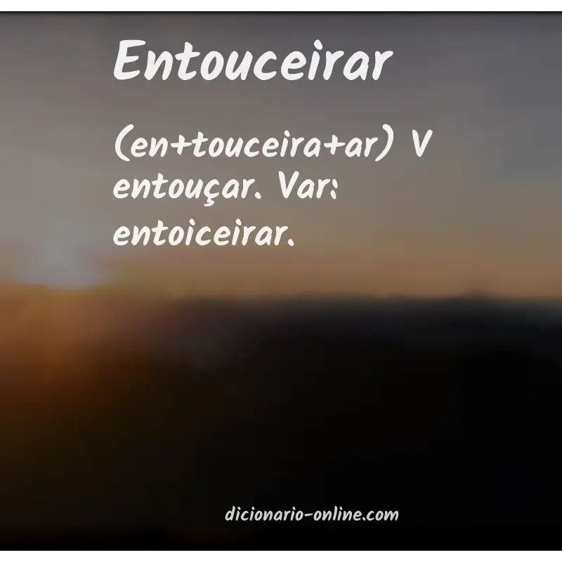 Significado de entouceirar