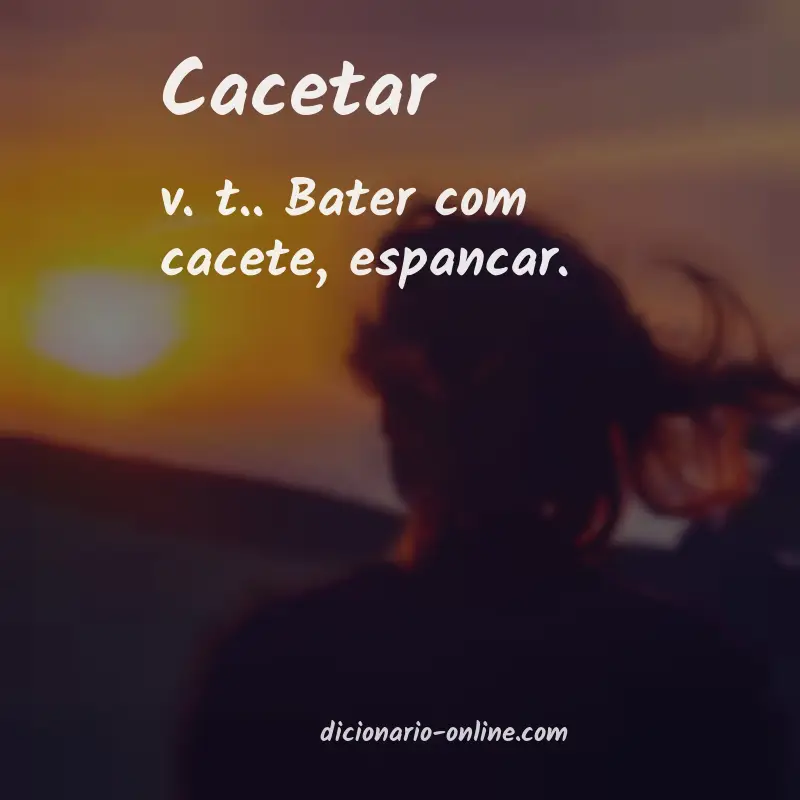 Significado de cacetar