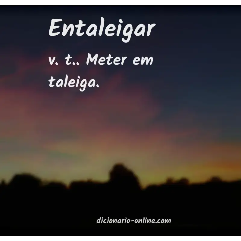 Significado de entaleigar