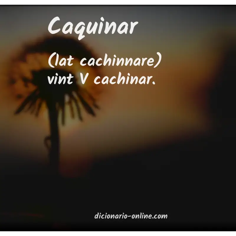 Significado de caquinar