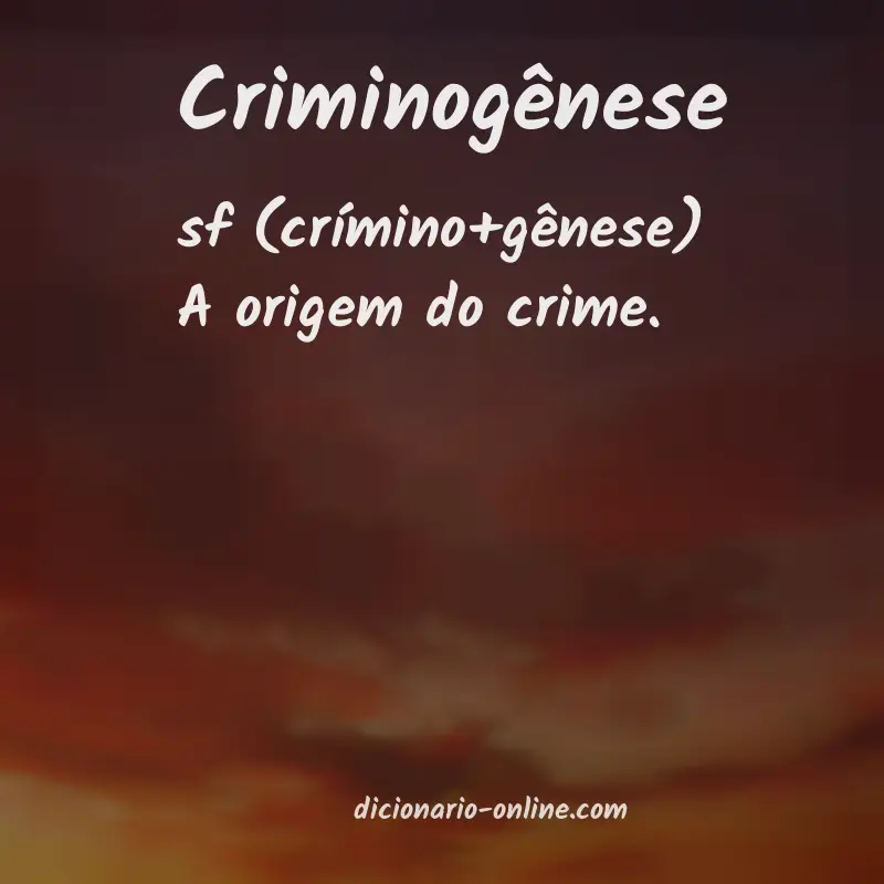 Significado de criminogênese
