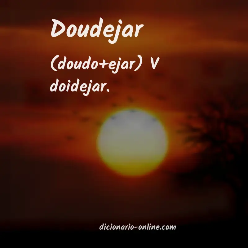 Significado de doudejar