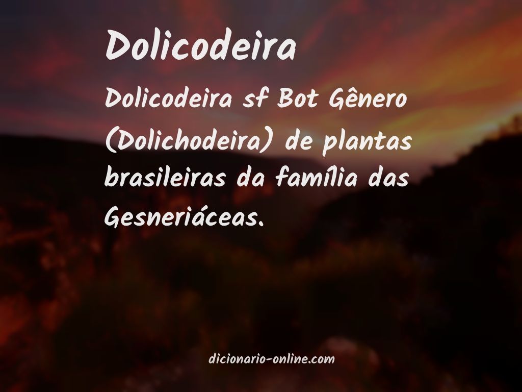 Significado de dolicodeira