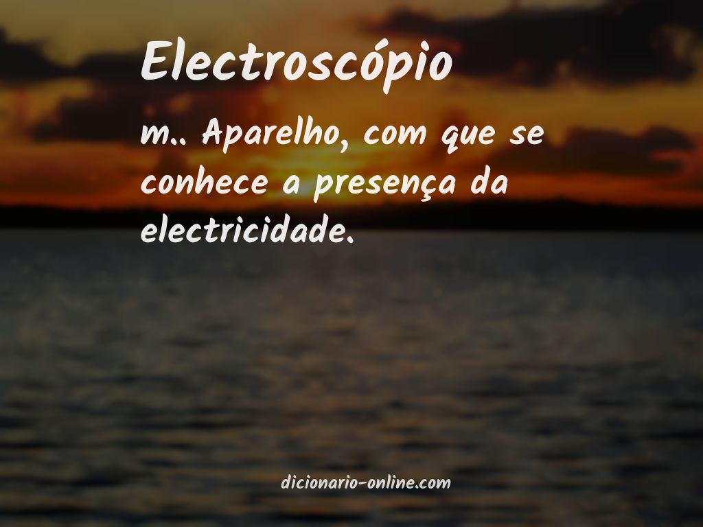 Significado de electroscópio