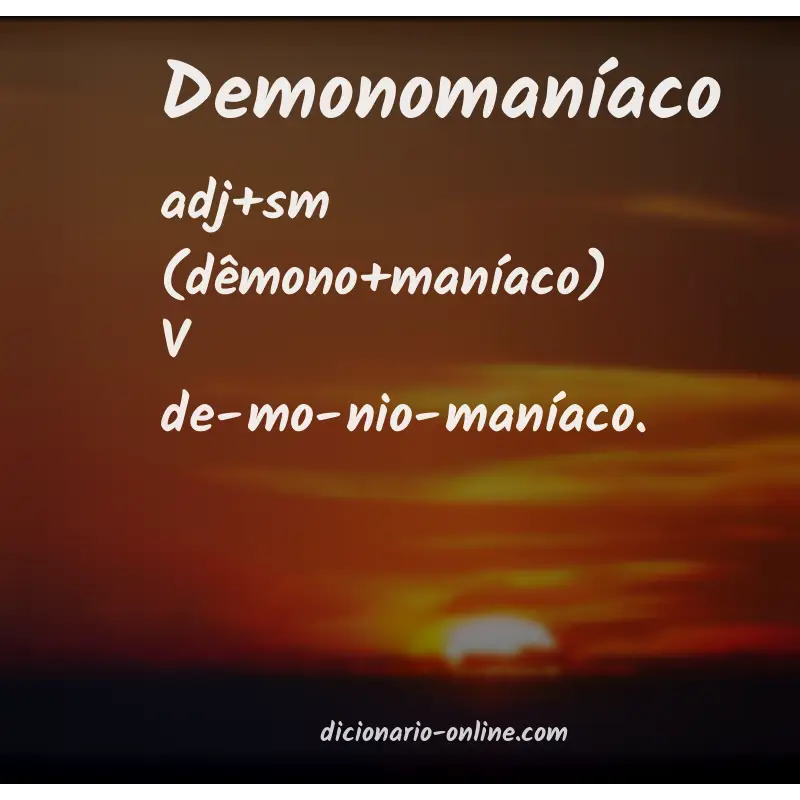 Significado de demonomaníaco