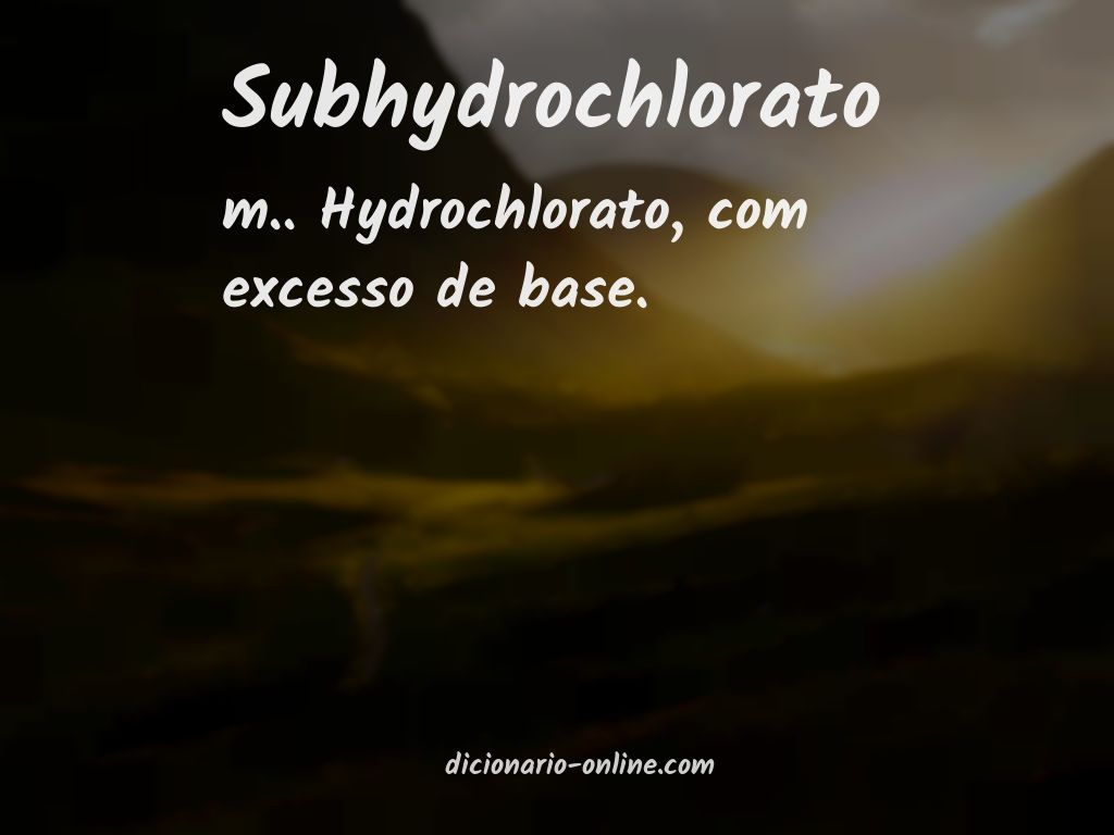 Significado de subhydrochlorato