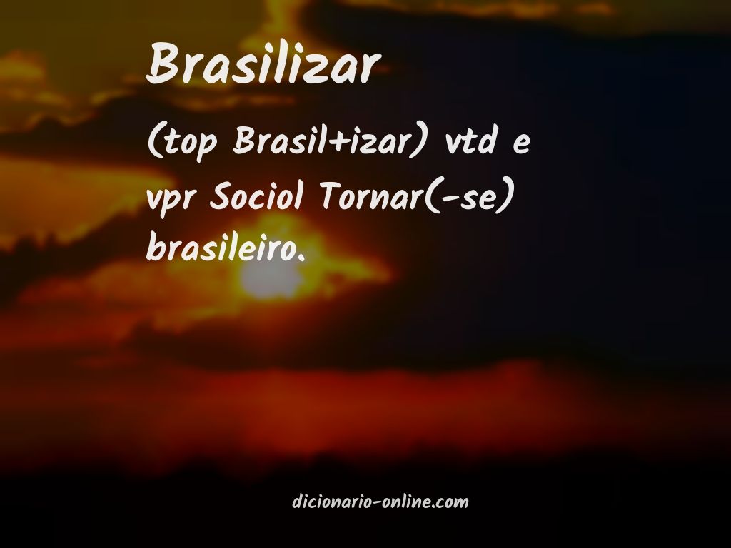 Significado de brasilizar