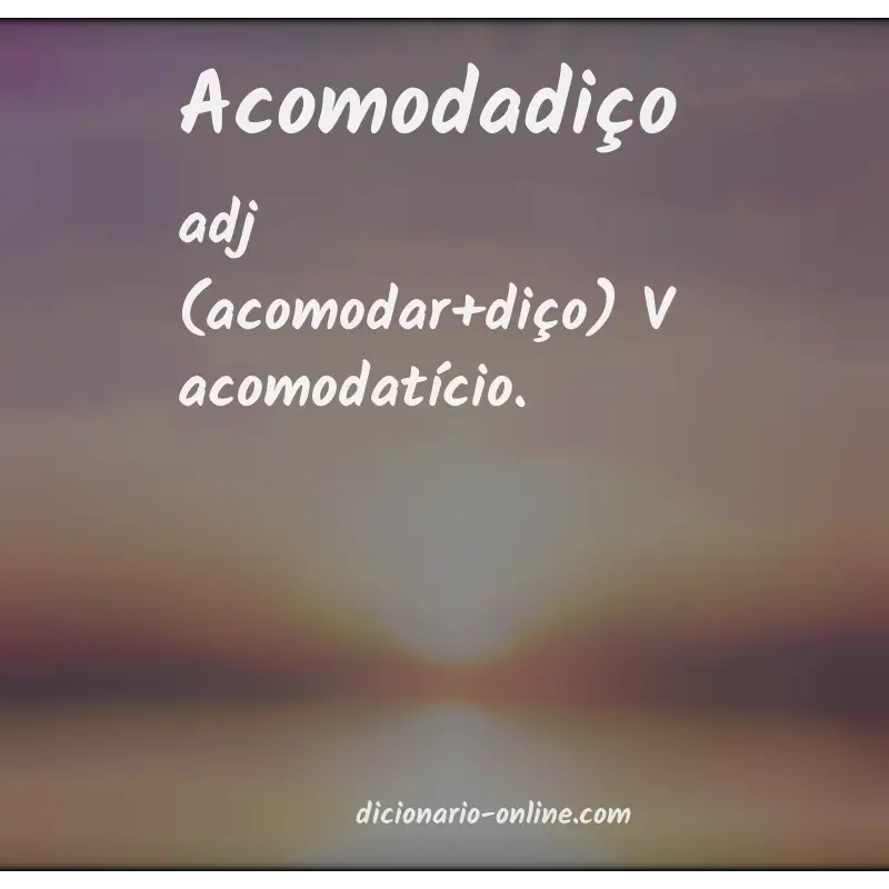 Significado de acomodadiço