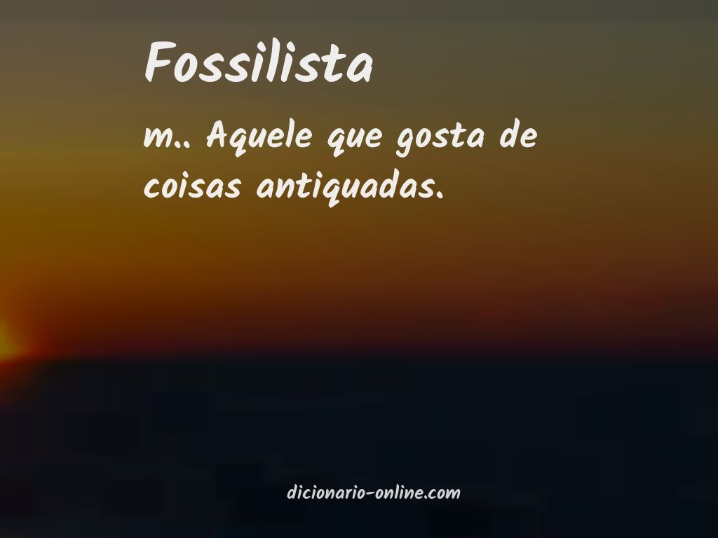 Significado de fossilista