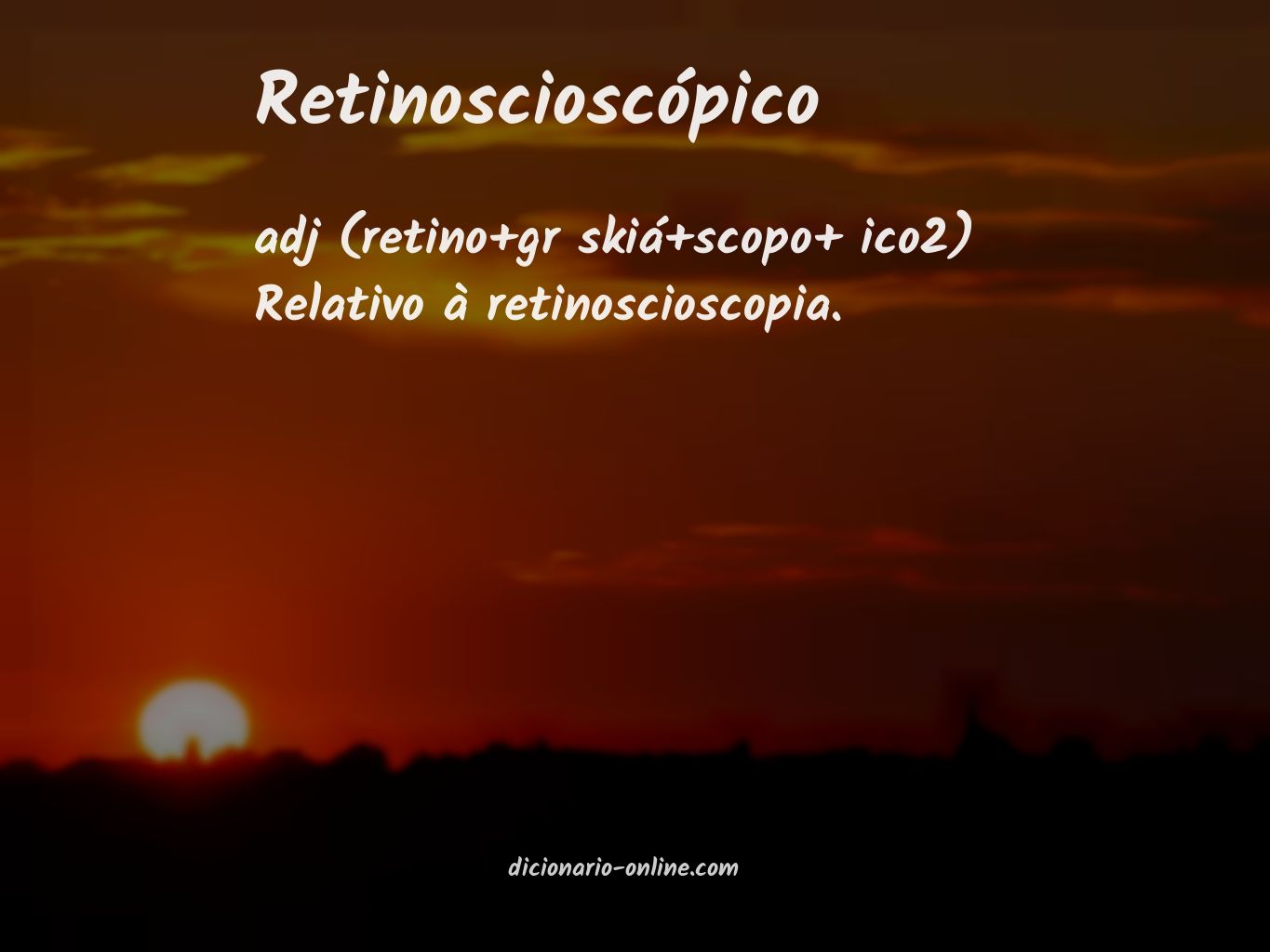 Significado de retinoscioscópico