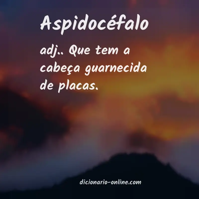 Significado de aspidocéfalo