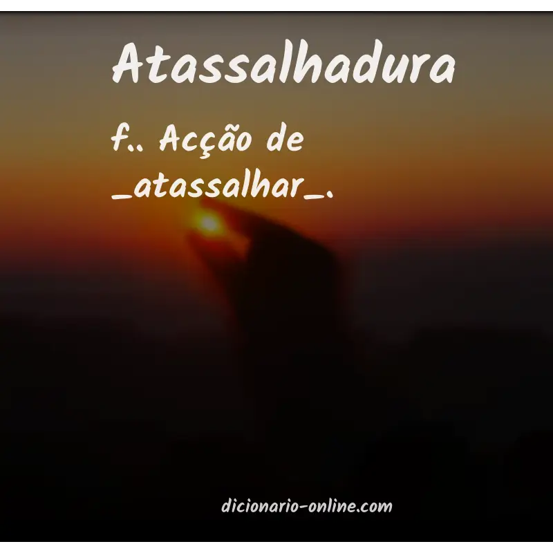 Significado de atassalhadura