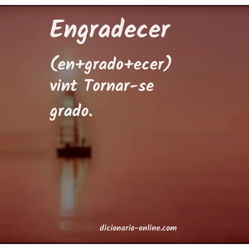 Significado de engradecer