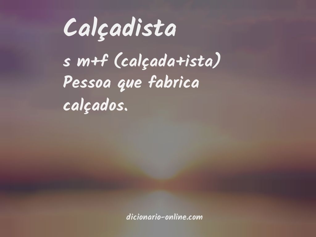 Significado de calçadista