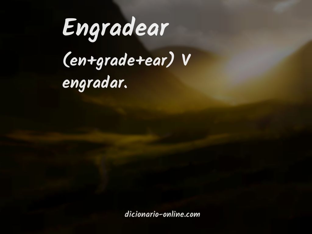 Significado de engradear