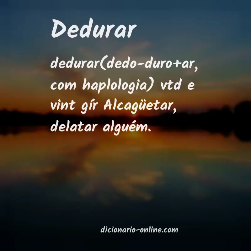 Significado de dedurar