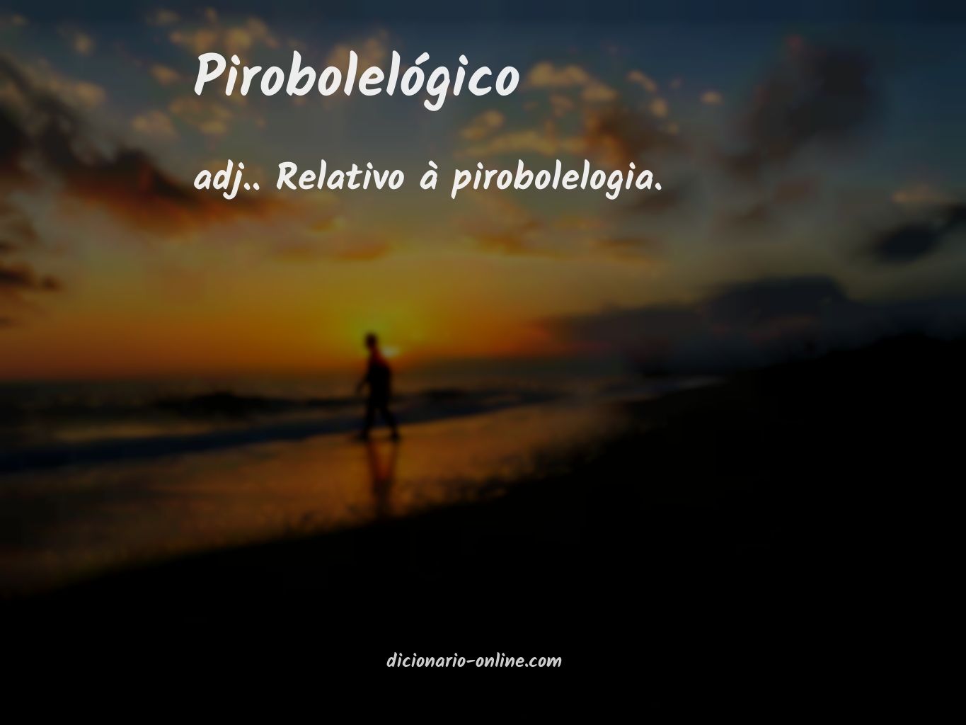 Significado de pirobolelógico