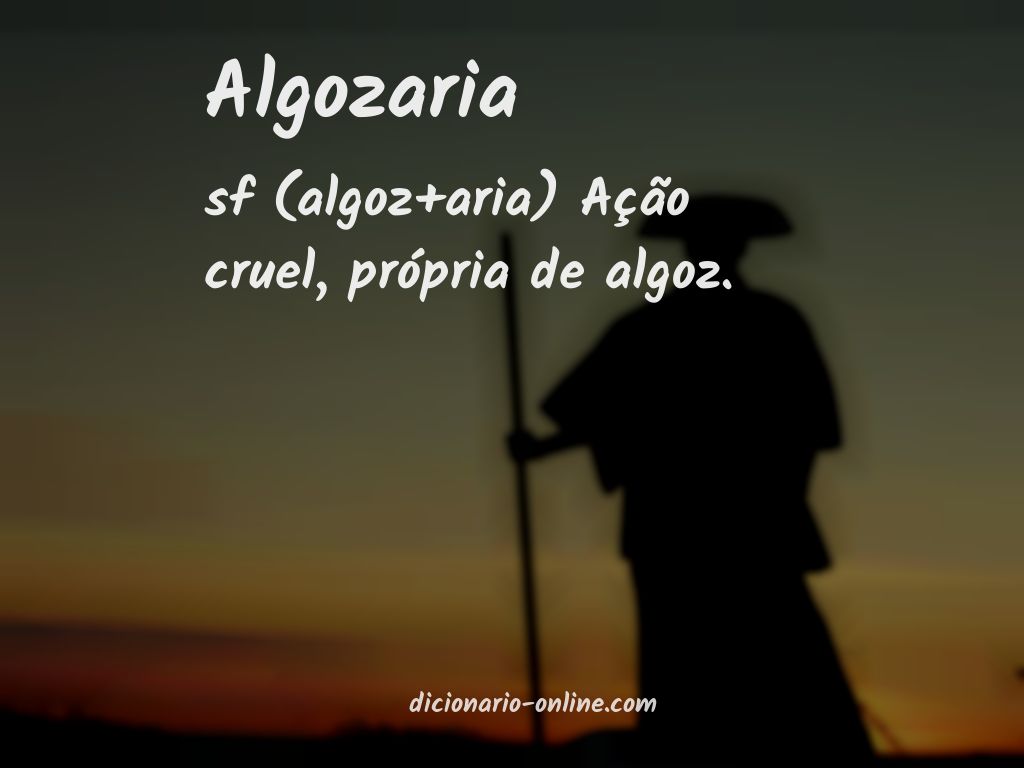 Significado de algozaria