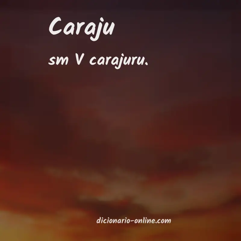 Significado de caraju