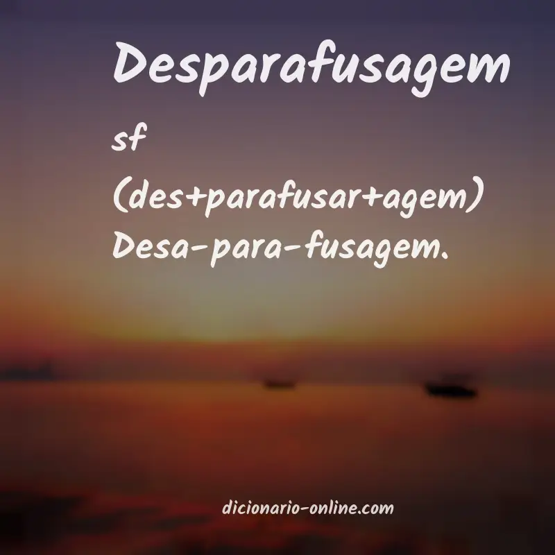 Significado de desparafusagem
