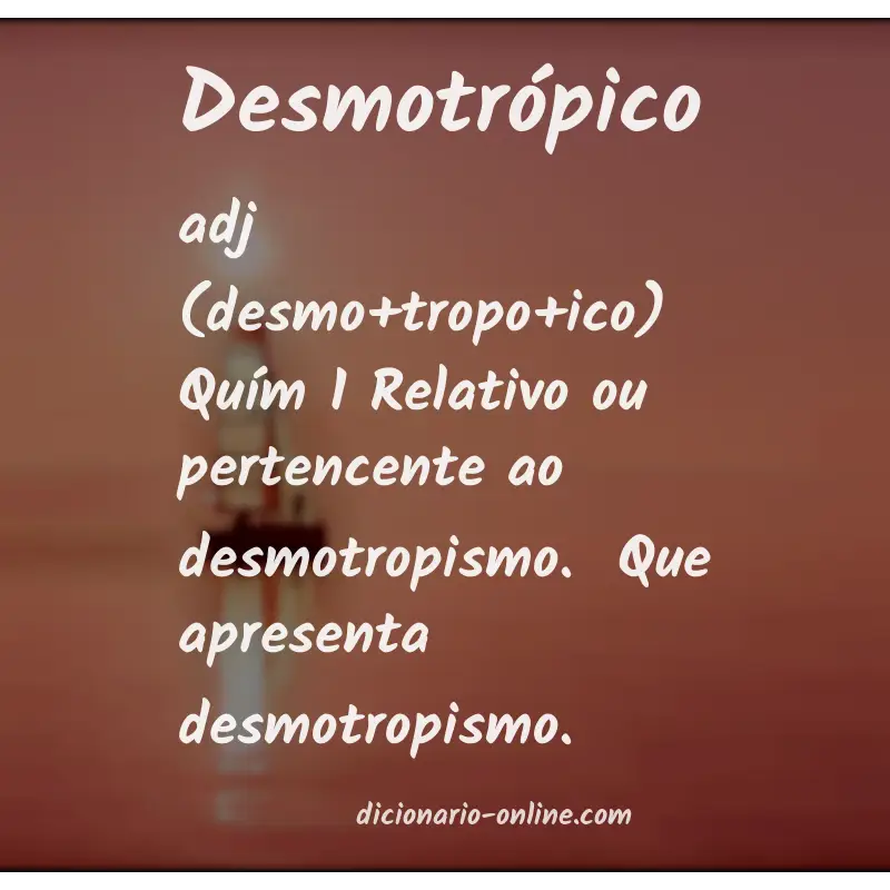 Significado de desmotrópico