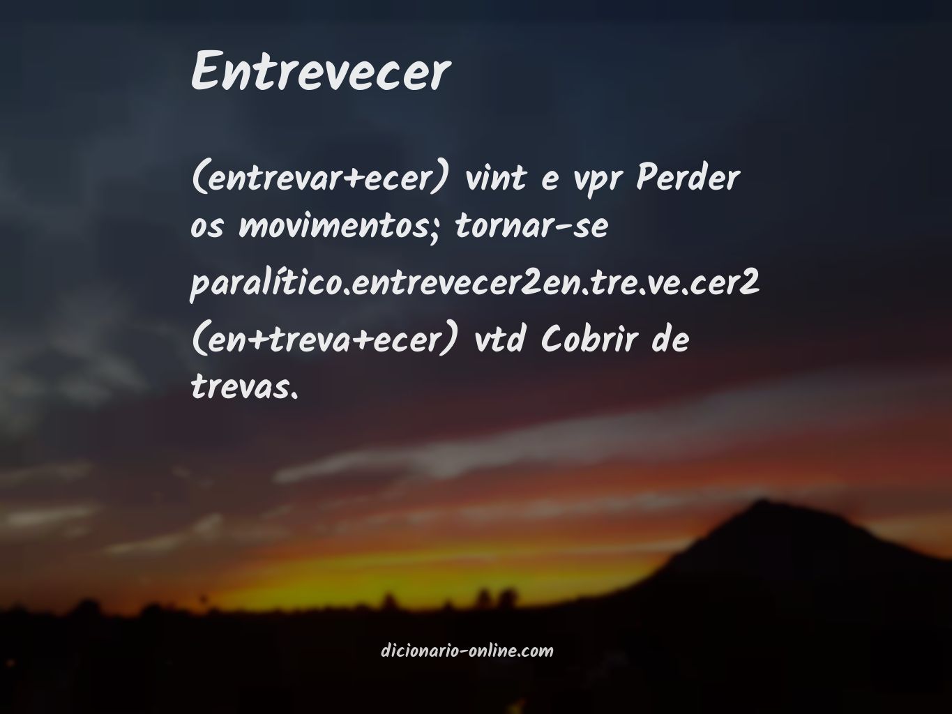 Significado de entrevecer