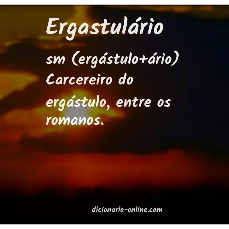 Significado de ergastulário