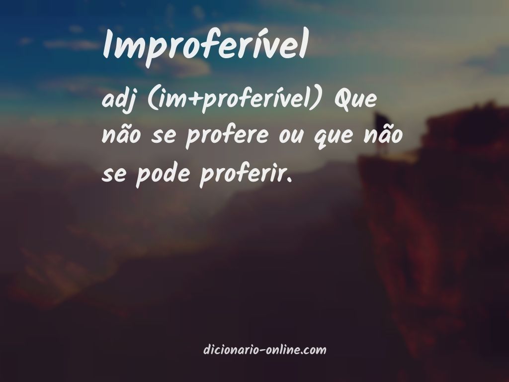 Significado de improferível