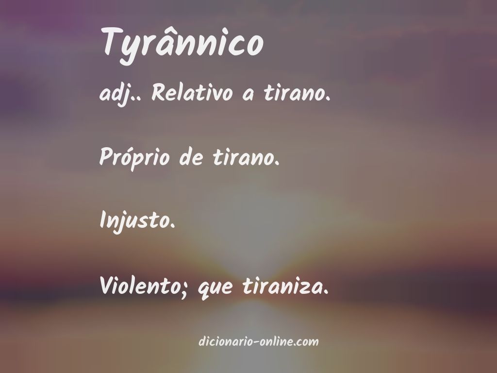 Significado de tyrânnico