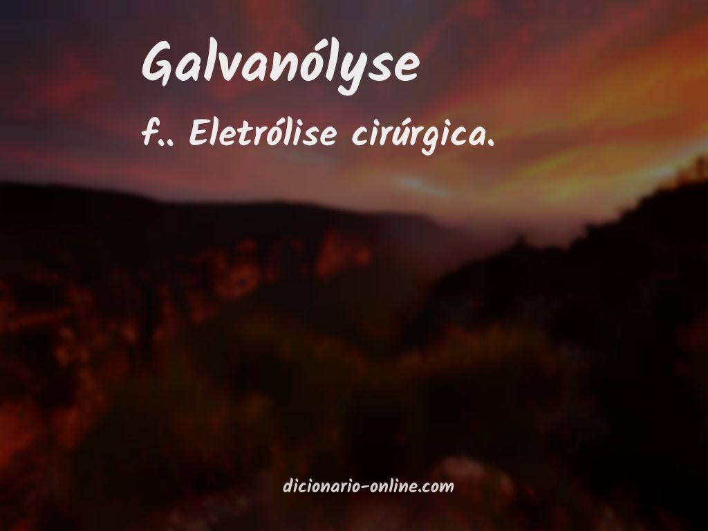 Significado de galvanólyse