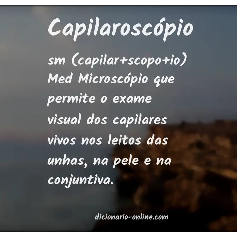 Significado de capilaroscópio