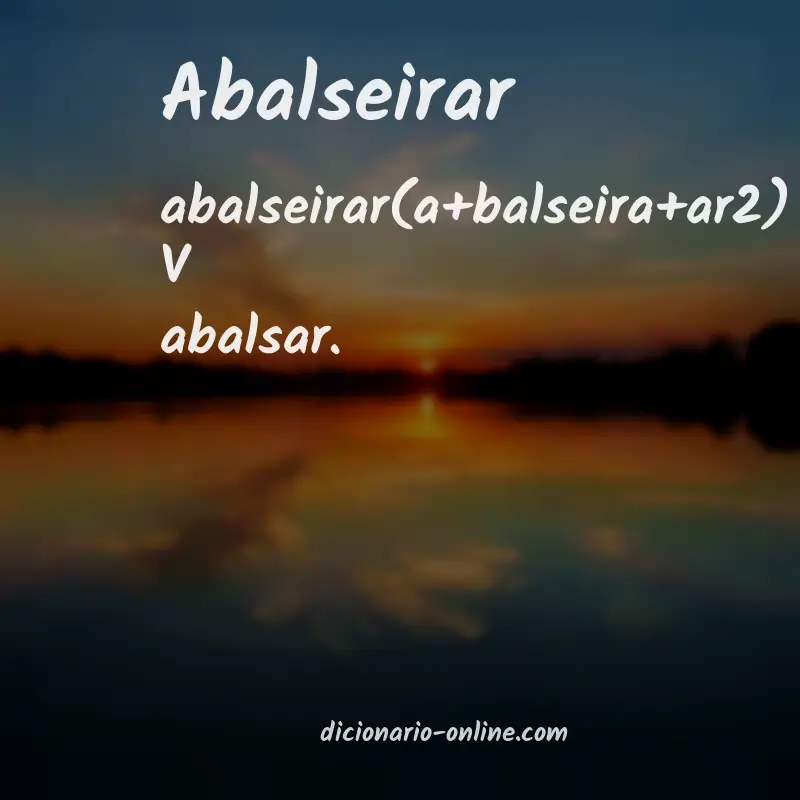 Significado de abalseirar