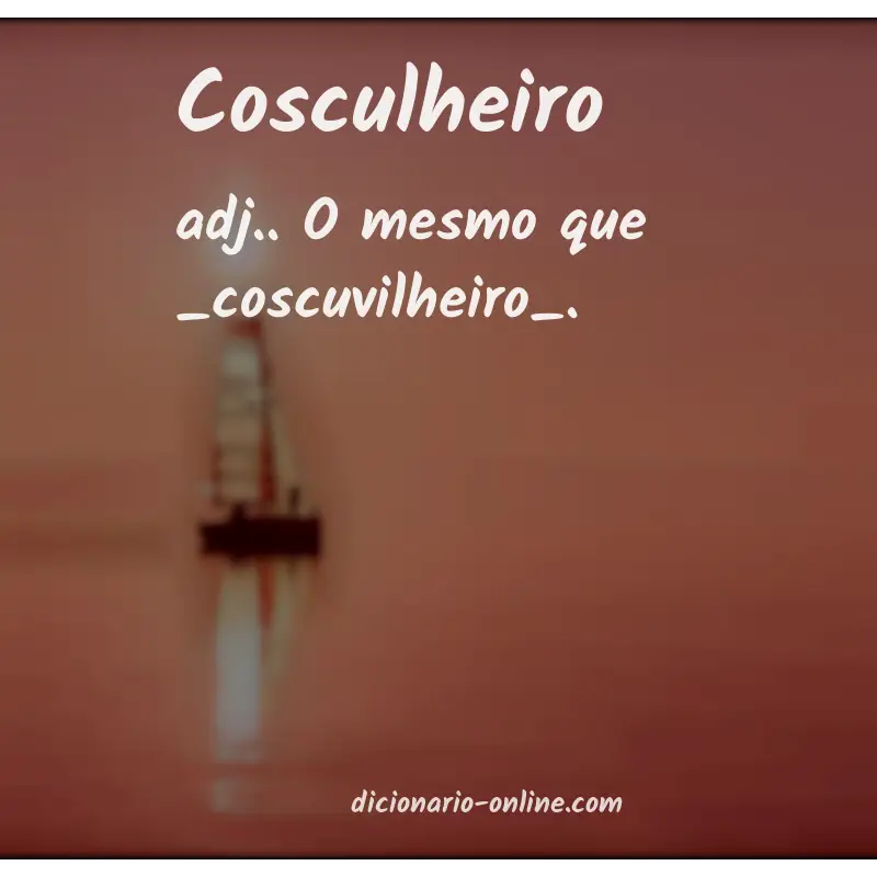 Significado de cosculheiro