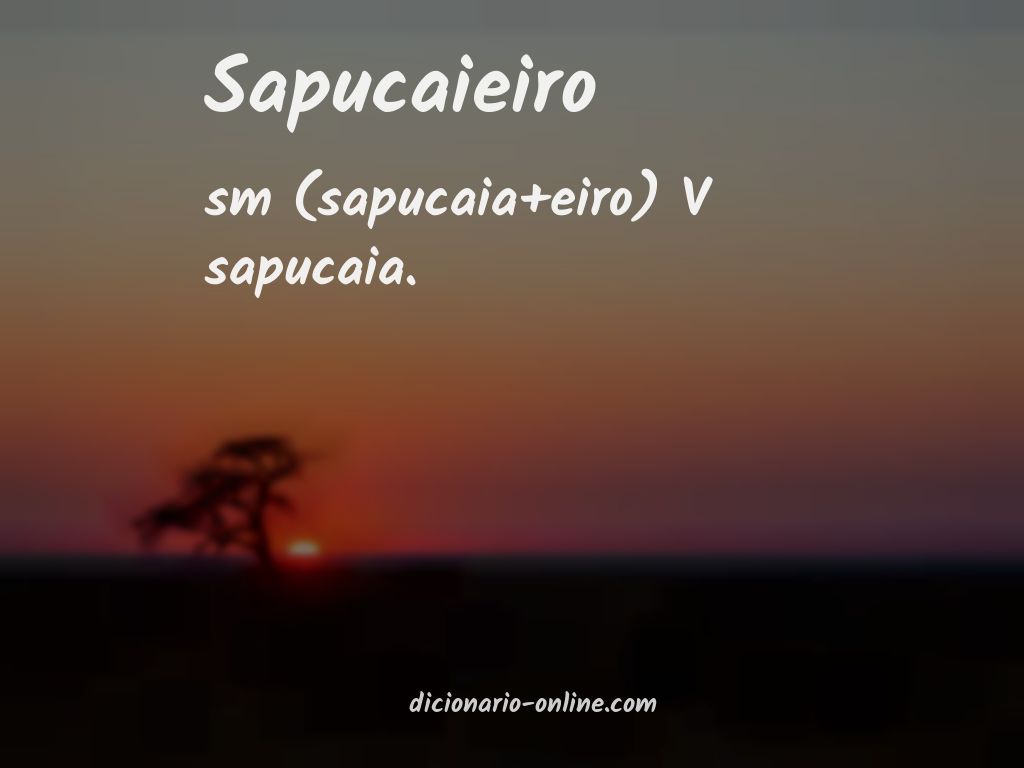 Significado de sapucaieiro