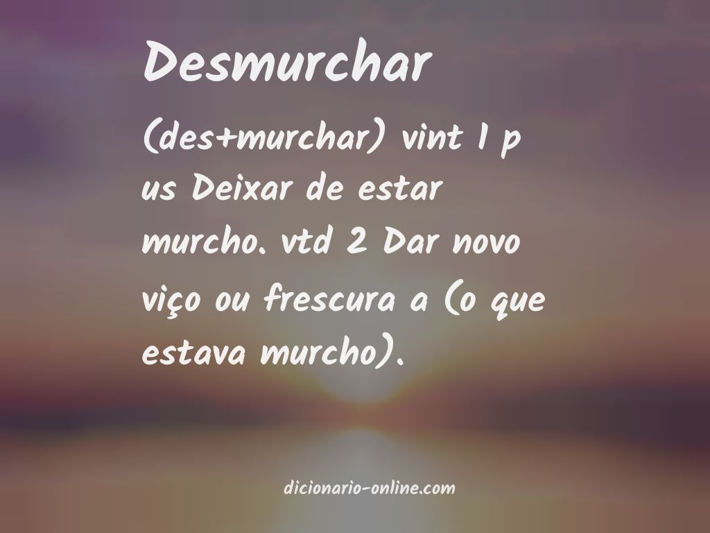 Significado de desmurchar