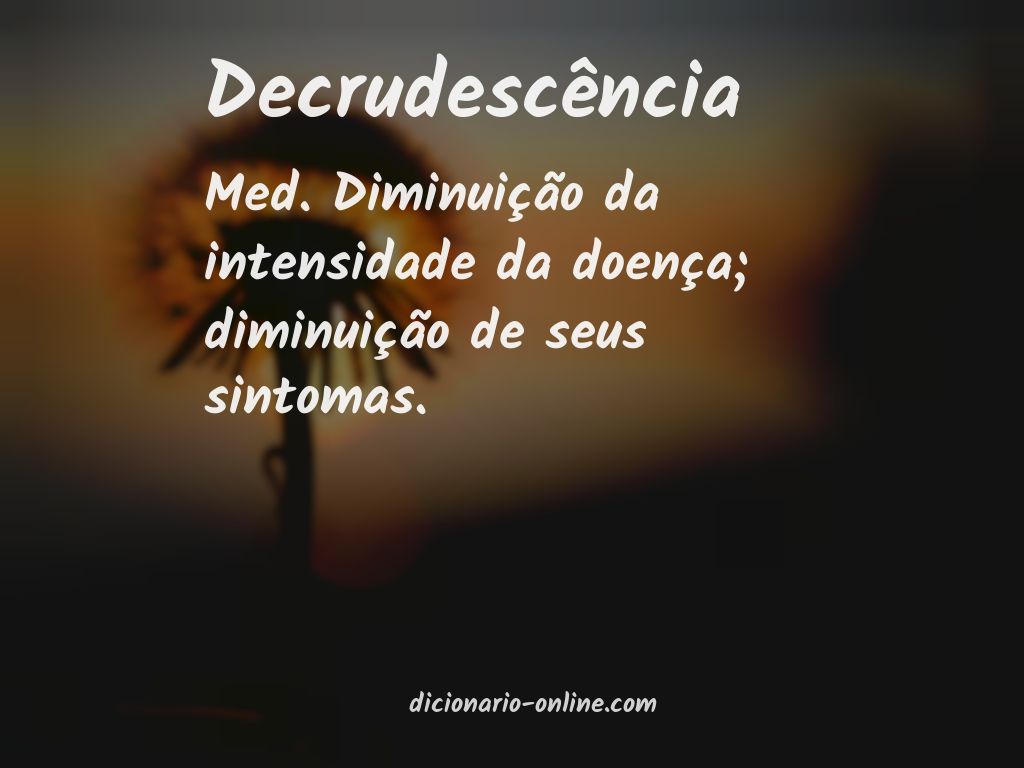 Significado de decrudescência