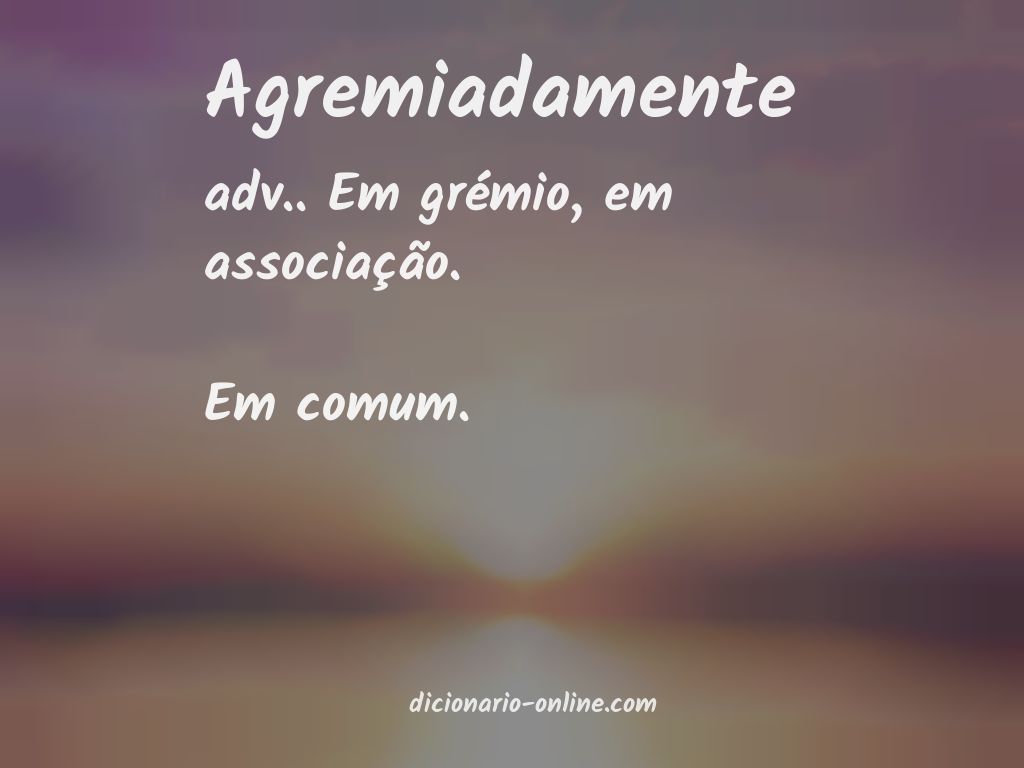 Significado de agremiadamente