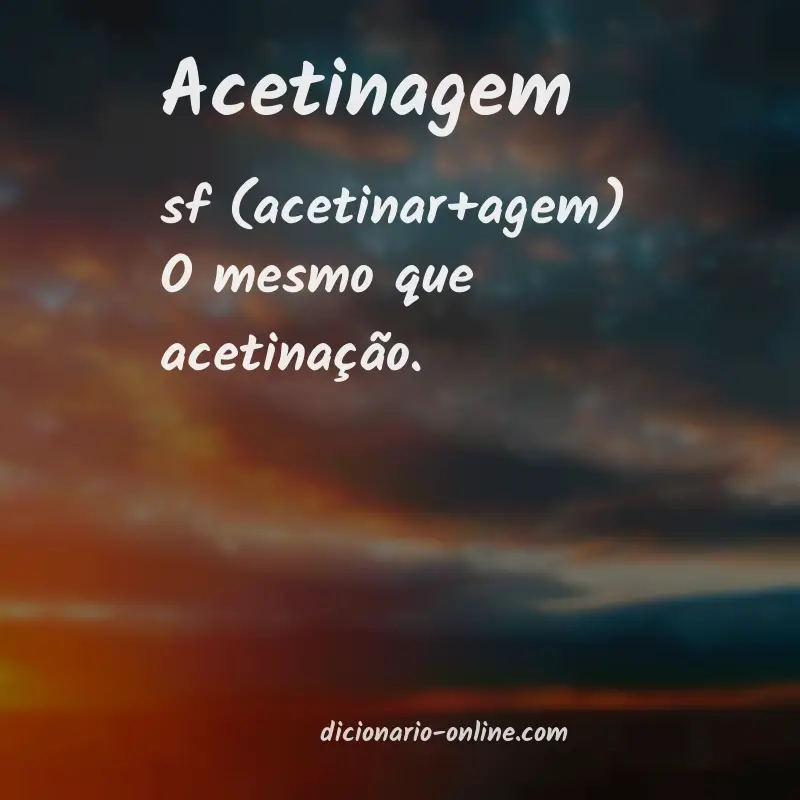 Significado de acetinagem