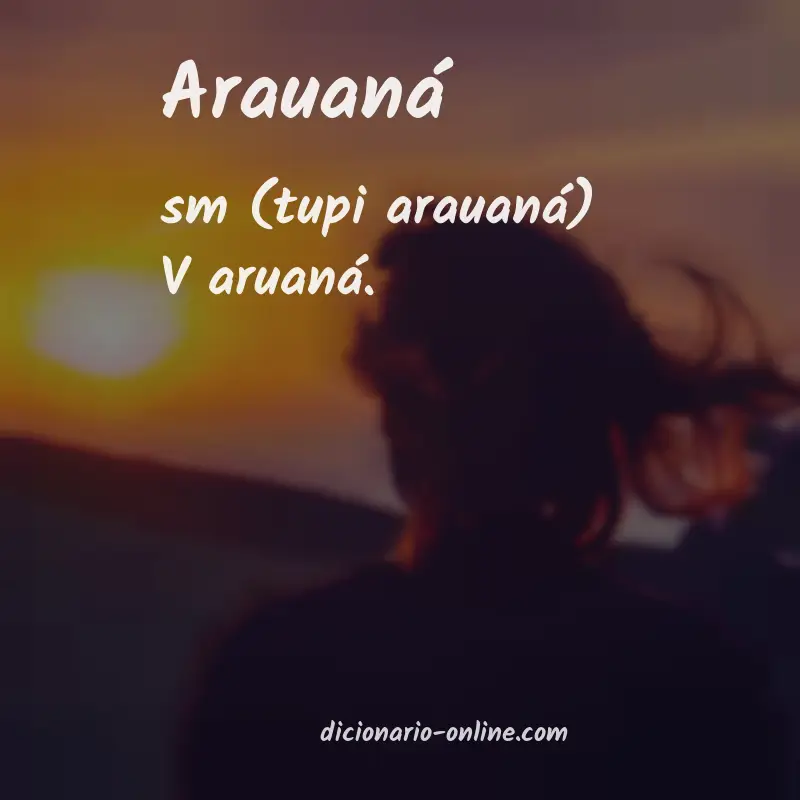Significado de arauaná