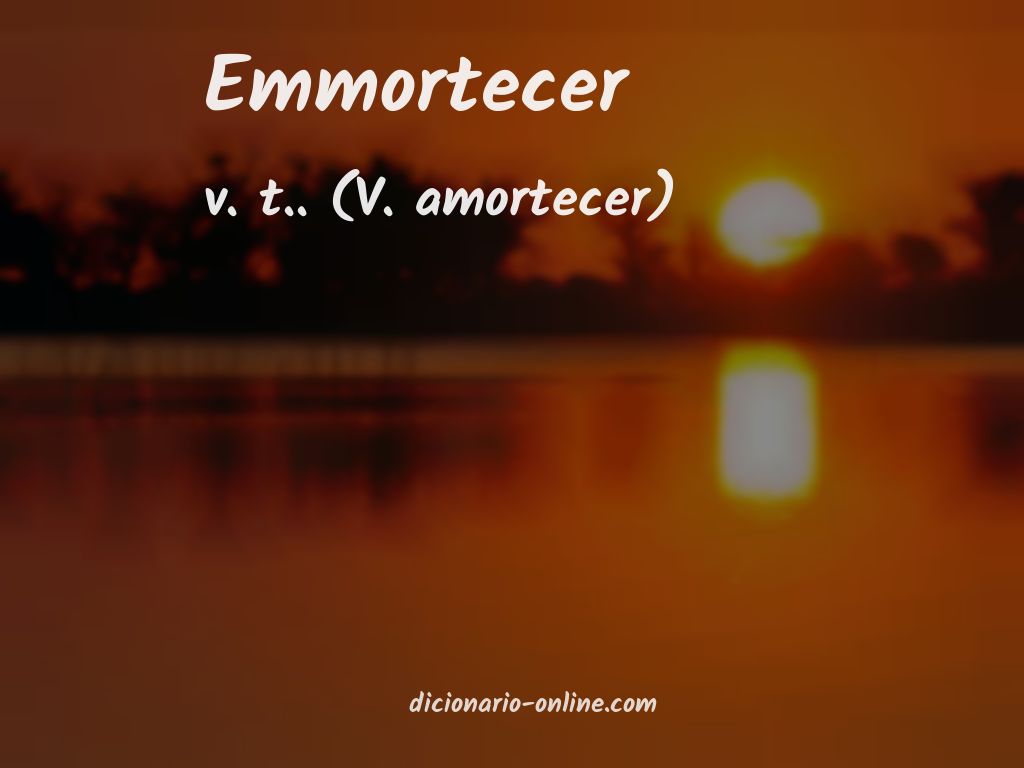 Significado de emmortecer