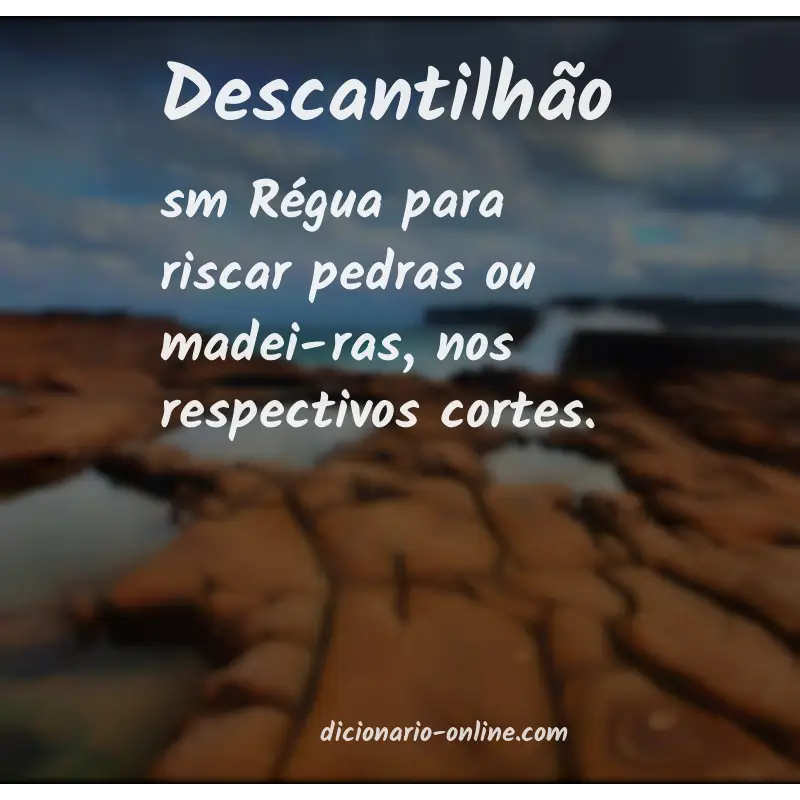 Significado de descantilhão