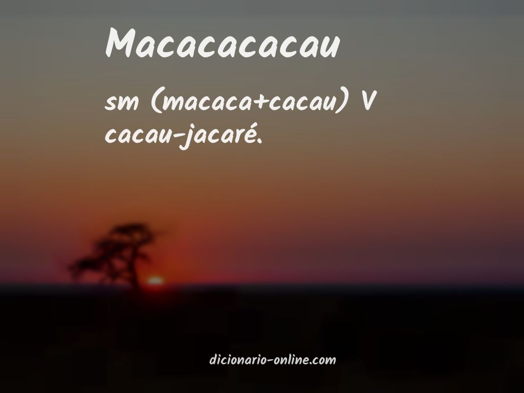 Significado de macacacacau