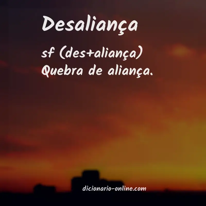 Significado de desaliança
